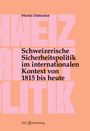 Martin Dahinden: Schweizerische Sicherheitspolitik im internationalen Kontext von 1815 bis heute, Buch