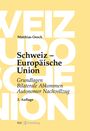 Matthias Oesch: Schweiz - Europäische Union, Buch