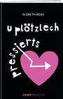 Elsbeth Boss: U plötzlech pressierts, Buch