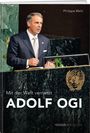 Philippe Welti: Adolf Ogi - Mit der Welt vernetzt, Buch