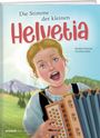 Titel: "Die Stimme der kleinen Helvetia." Illustration eines Mädchens mit Akkordeon vor Berglandschaft.