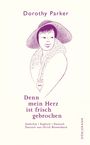 Dorothy Parker: Denn mein Herz ist frisch gebrochen, Buch