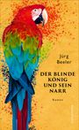 Jürg Beeler: Der blinde König und sein Narr, Buch