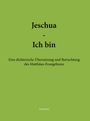 Peter Thomas Frei: Jeschua - Ich bin, Buch