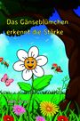 Nelli Zizer: Das Gänseblümchen erkennt die Stärke, Buch