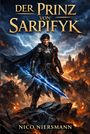 "Der Prinz von Sarpifyk" und "Nico Niersmann" sind in goldener Schrift über einer Fantasy-Szene mit Krieger.