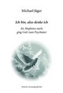 Michael Jäger: Ich bin, also denke ich, Buch