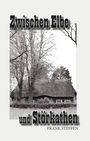 Frank Steffen: Zwischen Elbe und Störkathen, Buch