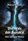 „Marcus Kaelen, Die Welt der Burukai, Herz aus zwei Welten, Band 1.“ Illustration: Zwei Bäume mit blauem Licht.