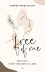 Sharon Hodde Miller: Free of Me, Buch