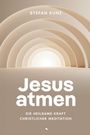 Stefan Kunz: Jesus atmen, Buch
