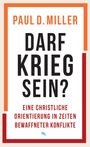Text: "PAUL D. MILLER DARF KRIEG SEIN? EINE CHRISTLICHE ORIENTIERUNG IN ZEITEN BEWAFFNETER KONFLIKTE"; klare Gestaltung mit roten Akzenten.