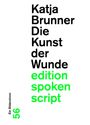 Katja Brunner: Die Kunst der Wunde, Buch