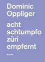 Auf lila Hintergrund steht in großer weißer Schrift: "Dominic Oppliger acht schtumpfo züri empernt". Unten steht "Novelle".