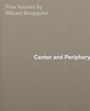 Mikael Bergquist: Center and Periphery, Buch
