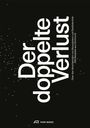 Text: "Der doppelte Verlust. Über das Verschwinden von Bausubstanz und Stadtidentität: 250 Beispiele aus Dortmund." Dunkler Hintergrund mit weißen Punkten. Logo: "PARK BOOKS" mit stilisierter Bank. 