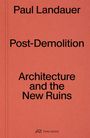 Paul Landauer: Post-Demolition, Buch