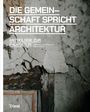 "DIE GEMEINSCHAFT SPRICHT ARCHITEKTUR ANTHOLOGIE ZUR BAUKULTUR. Triest. Alte, bröckelnde Hauswand."