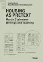 „HOUSING AS PRETEXT“ oben, darunter „Martin Steinmann Writings and teaching“. Untere linke Ecke „Triest“. Skizzen von Bauplänen.