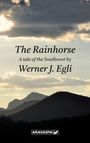 Werner J. Egli: The Rainhorse, Buch
