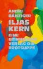 Andri Bänziger: Iljas Kern, Buch