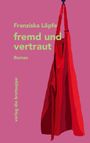 Franziska Löpfe: fremd und vertraut, Buch