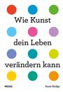 Susie Hodge: Wie Kunst dein Leben verändern kann, Buch