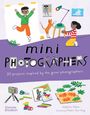 "Mini Photographers: 20 projects inspired by the great photographers." Illustration mit Kindern, Katze und Fotografie-Szene.
