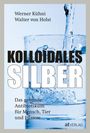 Werner Kühni: Kolloidales Silber, Buch