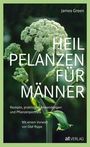 James Green: Heilpflanzen für Männer, Buch