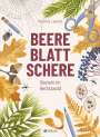 Karoline Lawson: Beere, Blatt, Schere, Buch