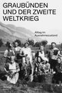 Christian Ruch: Graubünden und der Zweite Weltkrieg, Buch