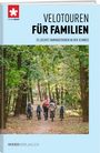 Schweizmobil: Velotouren für Familien, Buch