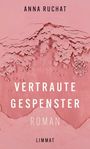 Text: Anna Ruchat, Vertraute Gespenster, Roman, Limmat.  
Struktur: Rosa, mit brüchiger, texturierter Oberfläche.