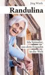 "Jürg Wirth. Randulina. Ida Spinnler, aus dem Engadin in die Welt. Limmat." Ältere Frau lächelnd am Fenster.