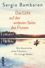 Sergio Bambaren: Das Licht auf der anderen Seite des Flusses, Buch