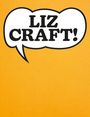 : Liz Craft!, Buch