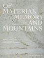 "OF MATERIAL MEMORY AND MOUNTAINS. Reviving a house in the Engadin. Magdalena Wallhoff, Lena Breitenborn, Charlotte Schoenberger."