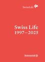 "Swiss Life 1997–2025" und oben "SwissLife" mit einem Logo. Unten steht "Rentenanstalt". Hintergrund: rot.