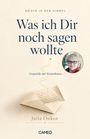 Julia Onken: Briefe in den Himmel: Was ich dir noch sagen wollte, Buch