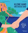 Matthias Kunz: Kleine Hand und große Hand, Buch