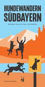 Andreas Pauwelen: Hundewandern Südbayern, Buch