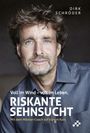 Schröder Dirk: Riskante Sehnsucht, Buch