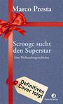 Texte: "Marco Presta", "Scrooge sucht den Superstar", "Eine Weihnachtsgeschichte", "Definitives Cover folgt". Rotes Geschenkband.