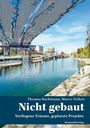 Text: "Thomas Bachmann, Marco Volken. Nicht gebaut. Verflogene Träume, geplatzte Projekte. Rotpunktverlag." 

Illustration: Flussufer mit modernem Architekturentwurf.