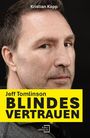Kristian Kapp: Jeff Tomlinson - Blindes Vertrauen, Buch