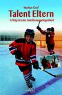 Text: Markus Graf, Talent Eltern, Erfolg ist eine Familienangelegenheit. Kind in Eishockeykleidung auf Eisfläche.