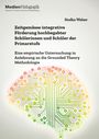 Stefka Weber: Zeitgemässe integrative Förderung hochbegabter Schülerinnen und Schüler der Primarstufe. Eine empirische Untersuchung in Anlehnung an die Grounded Theory Methodologie, Buch