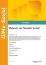 DiMe-Sozial, Heft 2/2025, "Daten in der Sozialen Arbeit", Autoren und Rubriken wie Editorial und Abschlussarbeiten.