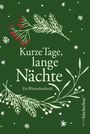 „Kurze Tage, lange Nächte. Ein Winterlesebuch.“ Schneeflocken und Zweige mit roten Beeren auf grünem Hintergrund.